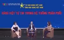 Truyền hình Công thương: Hàng Việt trong hệ thống phân phối