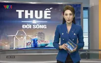 Thuế và đời sống - 09/12/2024