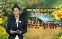 Góc nhìn văn hóa: Khai thác di sản văn hóa Tây Nguyên