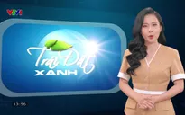 Trái đất xanh - 30/12/2024