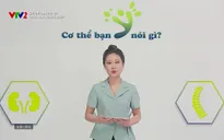 Cơ thể bạn nói gì ?: Thoái hoá xương khớp