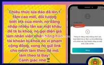 Thực hư chiêu lừa đảo "đăng nhập sai mật khẩu tài khoản ngân hàng"