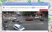 Người dân TP Hồ Chí Minh có thể xem camera giao thông và hỏi đáp trực tuyến