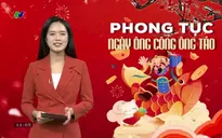 Góc nhìn văn hóa: Phong tục ngày ông Công ông Táo