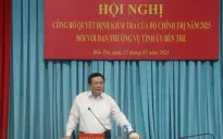 Công bố quyết định kiểm tra của Bộ Chính trị với Ban Thường vụ Tỉnh ủy Bến Tre