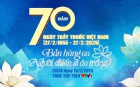 THTT Lễ kỷ niệm 70 năm Ngày Thầy thuốc Việt Nam - Bản hùng ca áo trắng (20h10, VTV1)