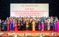 Chủ tịch Quốc hội: Nữ đại biểu cần tiếp tục phát huy trí tuệ, tài năng, tâm huyết trong kỷ nguyên mới