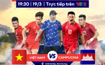 VTV trực tiếp trận giao hữu ĐT Việt Nam vs ĐT Campuchia