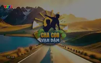 Cha con vạn dặm: Con thuyền ước mơ