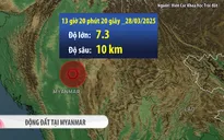 Động đất lớn tại Myanmar, nhiều nơi ở Hà Nội, TP Hồ Chí Minh rung lắc mạnh