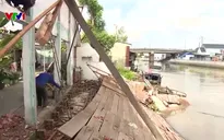 Sạt lở nghiêm trọng, người dân sống trong nỗi lo thường trực