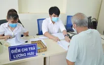 Thủ tướng chỉ đạo chi trả lương hưu tháng 5 sớm
