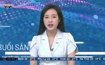 Bản tin thời tiết 5h30 - 11/5/2025