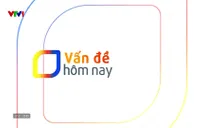 Vấn đề hôm nay - 30/5/2025