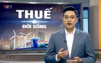 Thuế và đời sống - 02/6/2025