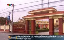 Tăng cường phân cấp, phân quyền trong quản lý tài sản công từ ngày 1/7