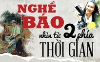Nghề báo nhìn từ hai phía thời gian