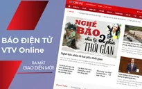 Báo điện tử VTV Online ra mắt giao diện mới