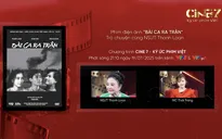 Cine7 - Ký ức phim Việt: Bài ca ra trận - bộ phim hun đúc lòng yêu nước của thế hệ thanh niên Việt Nam