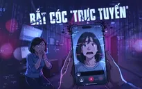 “Bắt cóc online” – kịch bản lừa đảo tinh vi khiến học sinh sập bẫy