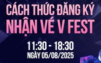 Hướng dẫn đăng ký nhận vé tham dự concert V Fest - Thanh xuân rực rỡ