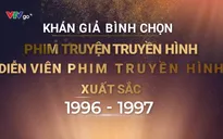 Cuộc thi bình chọn phim truyền hình VTV lần đầu tiên và những điều ít người biết