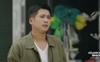 Có anh, nơi ấy bình yên - Tập 12: Cường bị Tiến dằn mặt vì "cho miệng đi chơi xa"