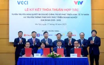 VTV và VCCI ký kết thỏa thuận hợp tác thúc đẩy phát triển doanh nghiệp giai đoạn 2025 - 2028