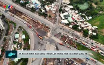 Rà soát đất xây trung tâm tài chính quốc tế ở TP. Hồ Chí Minh