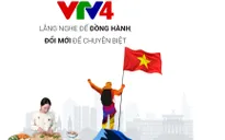 VTV4 nâng tầm "Ngôi nhà tinh thần" - Lắng nghe để đồng hành, đổi mới để chuyên biệt