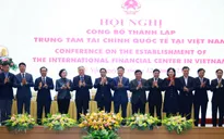 Chính thức công bố thành lập Trung tâm tài chính quốc tế tại Việt Nam