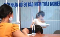 Thay đổi quan trọng về hồ sơ trợ cấp thất nghiệp