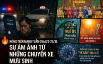 Nóng trên mạng tuần qua (23-29/3): Ám ảnh từ những chuyến xe mưu sinh