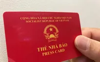 Thẻ nhà báo kỳ hạn 2021-2025 được gia hạn sử dụng thêm 3 tháng