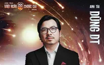 Anh tài Dũng DT: "Tôi chỉ chơi một chút thôi, rồi lại về..."
