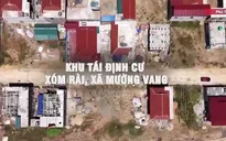 Phú Thọ: Tái định cư vùng sạt lở nhưng dân chưa thể an cư