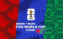 VTV & FIFA World Cup 2026™ trước ngày 11 tháng 6