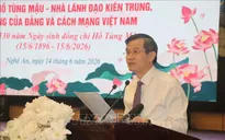 Đồng chí Hồ Tùng Mậu - Nhà lãnh đạo kiên trung, tài năng của Đảng và cách mạng Việt Nam