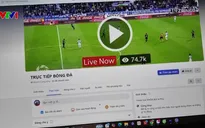 Hội nhóm mạng xã hội tiếp tay cho nội dung xem lậu