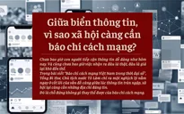 Giữa biển thông tin, vì sao xã hội càng cần báo chí cách mạng?