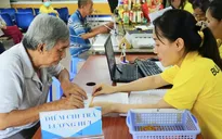 Đề xuất bỏ giới hạn 1 năm làm lại giấy ủy quyền nhận lương hưu