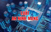 Luật An ninh mạng chính thức có hiệu lực từ hôm nay (1/7)