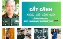 Đón xem 'Cất cánh' tháng 7 - Không thể lãng quên (20h10, VTV1)