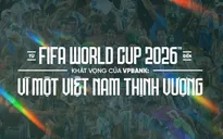 Từ FIFA World Cup 2026™ đến khát vọng của VPBank: Vì một Việt Nam thịnh vượng