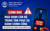 Cảnh báo việc giả mạo cán bộ yêu cầu bổ sung thông tin bảo hiểm xã hội