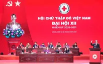 Hôm nay, khai mạc Đại hội Hội Chữ thập đỏ Việt Nam