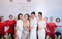 Dàn mỹ nhân quy tụ trong 'Đội bóng nữ làng Xuân'
