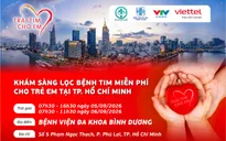 “Trái tim cho em” mang cơ hội khám tim miễn phí đến trẻ em TP. Hồ Chí Minh