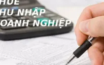 Đề xuất quy định mới về ưu đãi thuế thu nhập doanh nghiệp