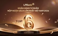 LPBank vào Top 6 ngân hàng tư nhân nộp ngân sách lớn nhất: Tăng trưởng đi cùng trách nhiệm